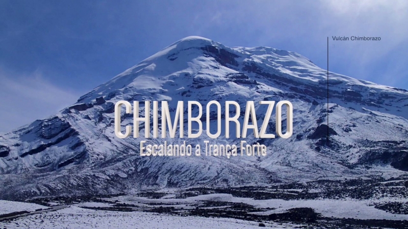 Filme Chimborazo Escalada Da Tranca Forte